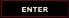 Enter